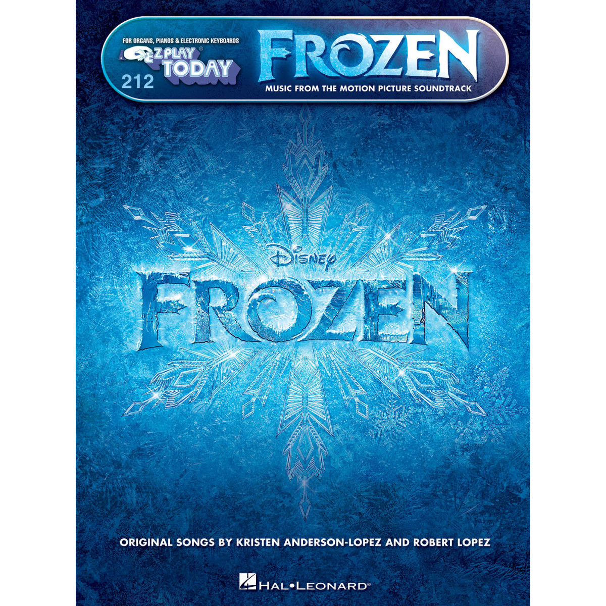 Kristen Anderson-Lopez_Robert Lopez Frozen: Music from the Motion Picture Soundtrack  E-Z Play Today Volume 212   Piano or Keybo