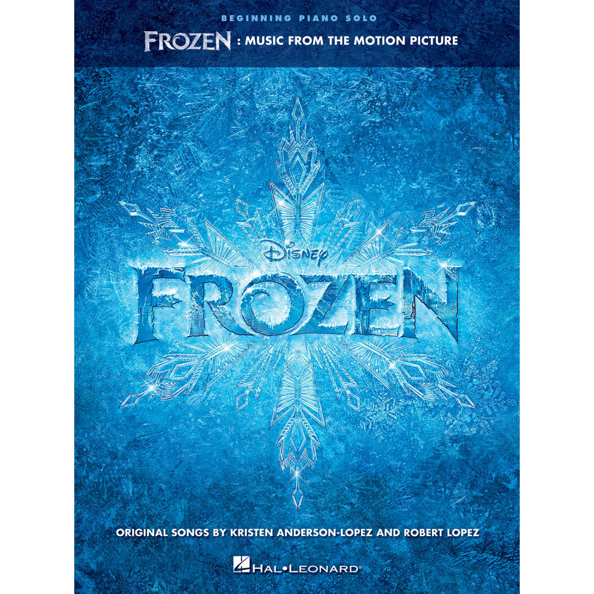 Kristen Anderson-Lopez_Robert Lopez Frozen: Music from the Motion Picture Soundtrack Beginning Piano Solo   Piano Recueil Beginn