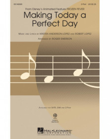 Kristen Anderson-Lopez_Robert Lopez Making Today a Perfect Day from Frozen Fever Roger Emerson  2-Part Choir Conducteur chorale 