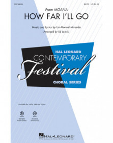 How Far I'll Go (from MOANA) SATB Ed Lojeski  SATB Conducteur chorale Disney Choral TV, Film, Comédie musicale    888680665050 H