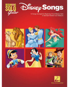 Disney Songs - Beginning Solo Guitar 15 Songs Arranged for Beginning Chord Melody Style in Standard Notation and Tablature   Gui