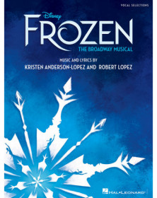 Kristen Anderson-Lopez_Robert Lopez Disney's Frozen - The Broadway Musical Vocal Selections   Vocal and Piano Recueil Vocal Pian