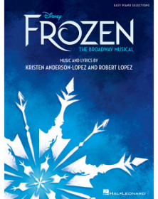 Robert Lopez_Kristen Anderson-Lopez Disney's Frozen - The Broadway Musical Easy Piano Selections   Easy Piano Recueil Easy Piano