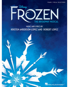 Robert Lopez_Kristen Anderson-Lopez Disney's Frozen - The Broadway Musical Piano/Vocal Selections   Piano, Chant et Guitare Recu