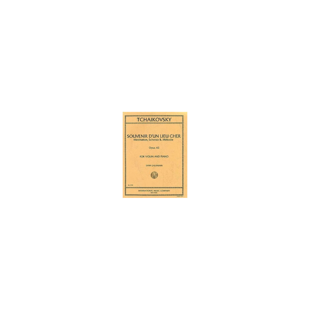 Tchaikovsky : Souvenir D'un Lieu Cher, Opus 42 (Galamian)