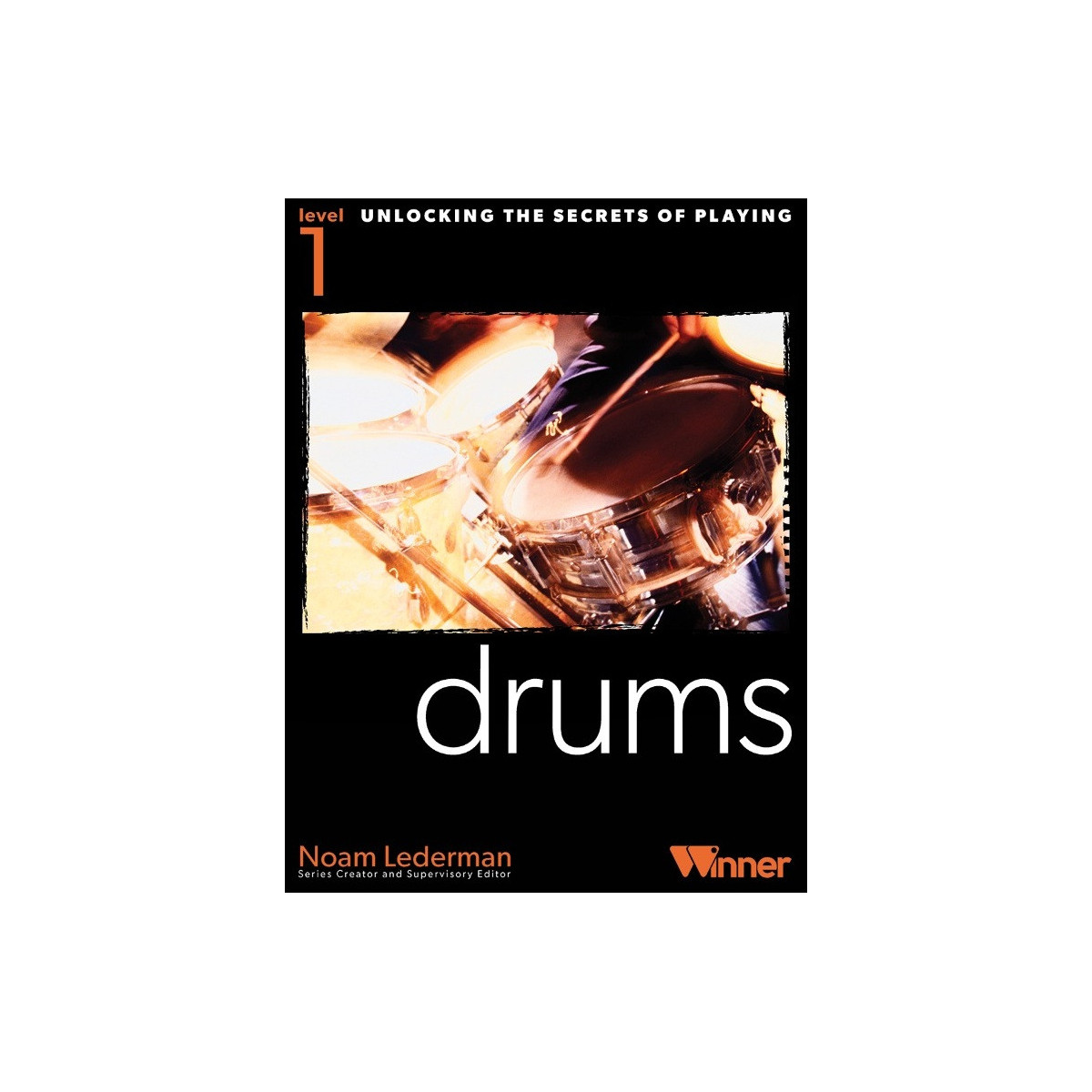 Unlocking The Secrets Of Playing Drums - Level 1