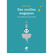 Estelle HUET - Des Oreilles Magiques éditions Henry Lemoine