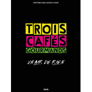 Trois Cafés Gourmands : Un Air de Rien