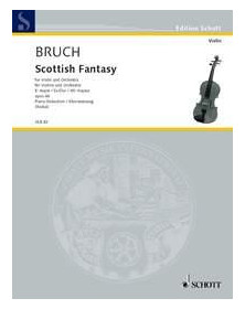 Bruch : Schottische Fantasie Eb Major op. 46