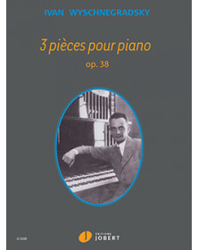 I. Wyschnegradsky : 3 Pièces Op. 38