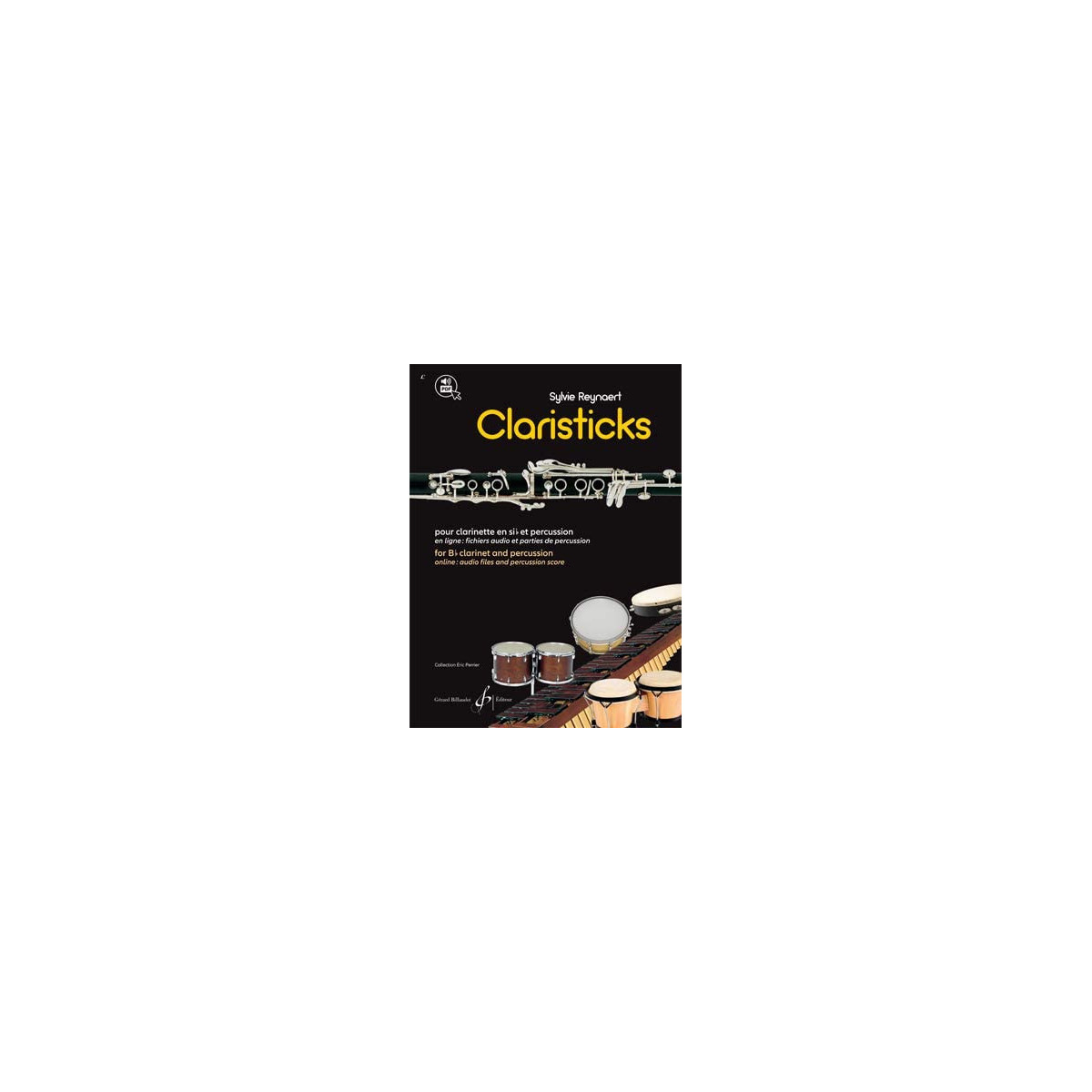 Claristicks - Partitions pour Clarinette - Sylvie Reynaert - Gérard Billaudot
