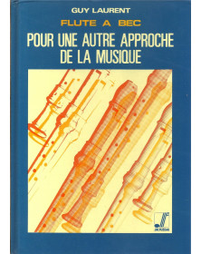 G. Laurent : Flûte à bec, pour une autre approche de la musique
