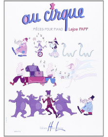 Lajos Papp : Au Cirque - pour Piano - Editions Henry Lemoine