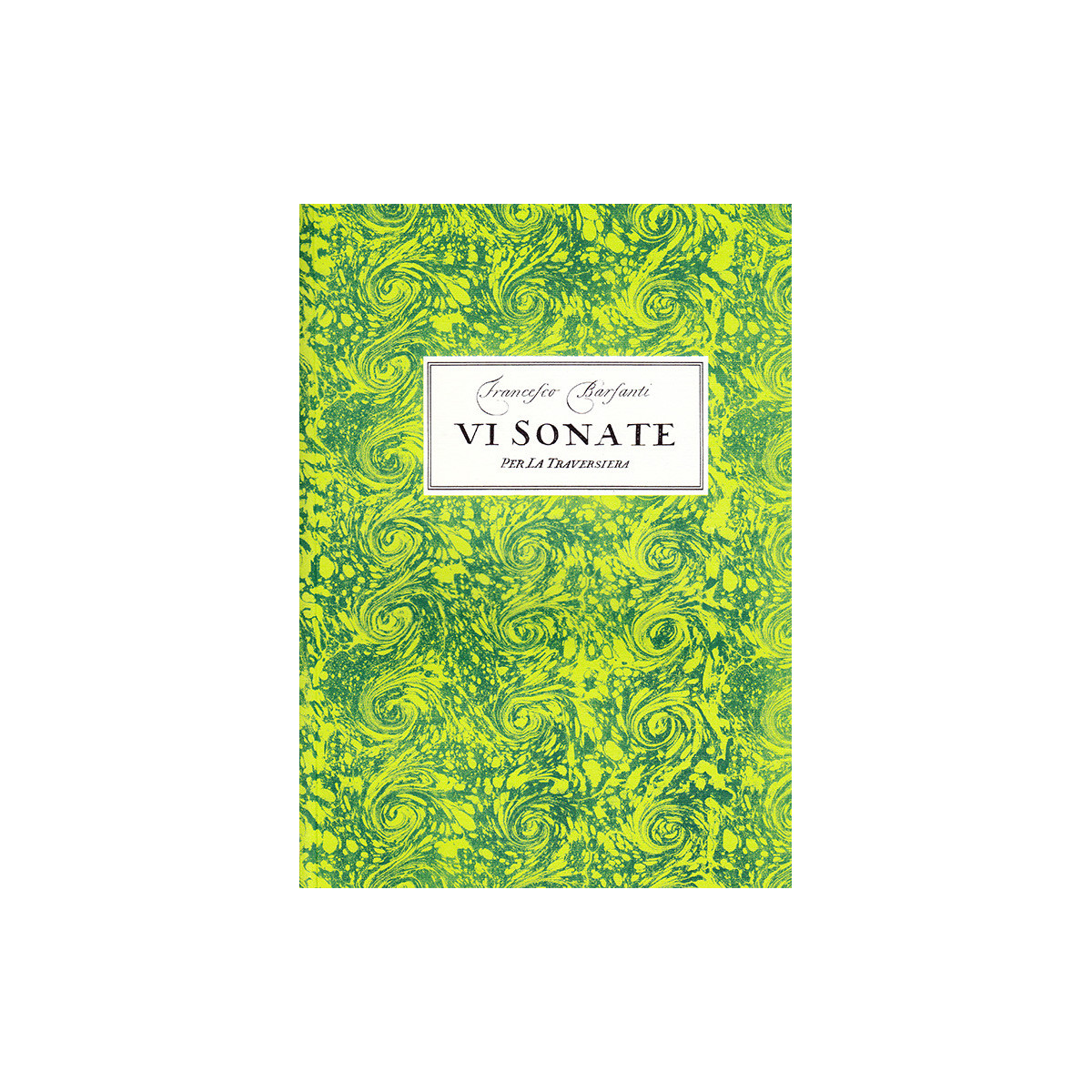 Barsanti : VI Sonate op. 2 per la traversiera