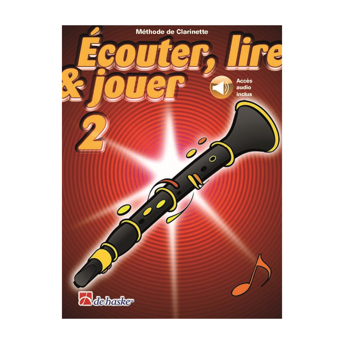 Ecouter Lire Et Jouer - Vol. 2 - Méthode de Clarinette - De Haske