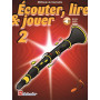 Ecouter Lire Et Jouer - Vol. 2 - Méthode de Clarinette - De Haske