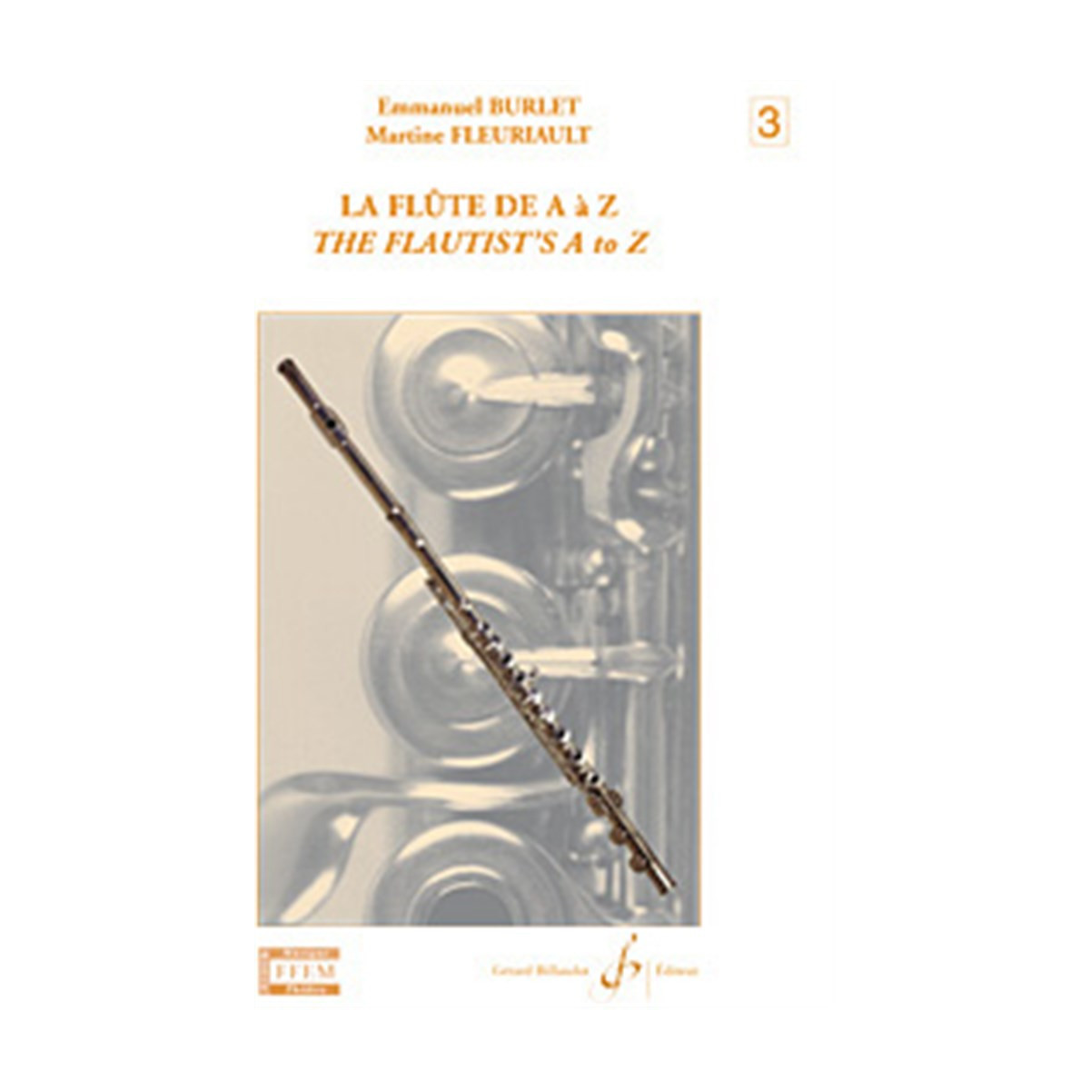 Emmanuel Burlet : La Flûte de A à Z Volume 3