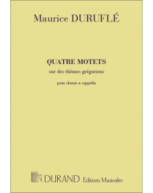 Maurice Duruflé : Quatre Motets Sur Des Thèmes Grégoriens Op. 10 (SATB)