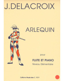Jacques Delacroix : Arlequin pour Flûte traversière et Piano
