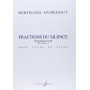 Bertrand Dubedout : Fractions Du Silence - cinquième livre (dès l'instant...)