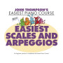 John Thompson's Easiest Scales and Arpeggios