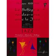 Philippe Ribour : Le Solfège A Rendez-Vous Avec Le Jazz Volume 1