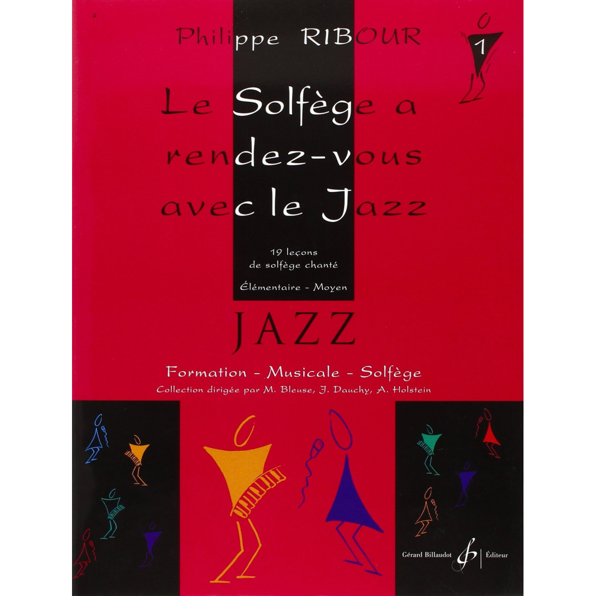 Philippe Ribour : Le Solfège A Rendez-Vous Avec Le Jazz Volume 1