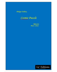 Philippe Tailleux : Cosmic Puzzle Réduction pour Chant et Piano