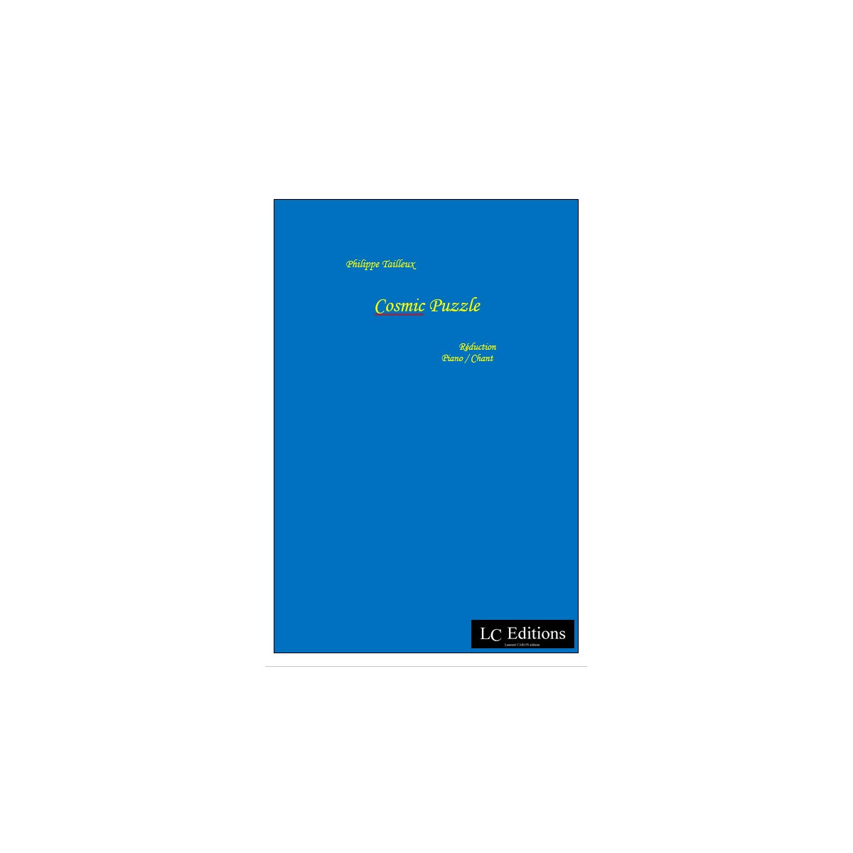 Philippe Tailleux : Cosmic Puzzle Réduction pour Chant et Piano