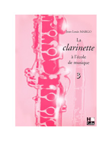 Jean-Louis Margo : La clarinette à l'école de musique Vol.3