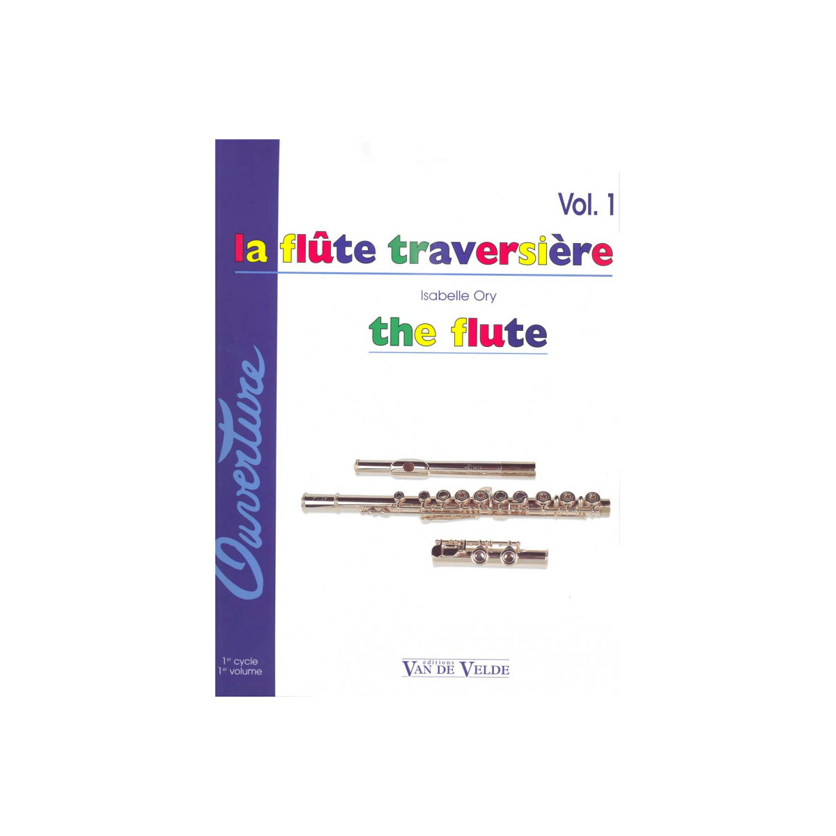 La Flûte traversière Volume 1 - Isabelle Ory - Editions Van de Velde