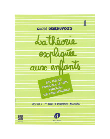La Théorie expliquée aux enfants Vol.1 - Claudie Debeauvois - Delrieu