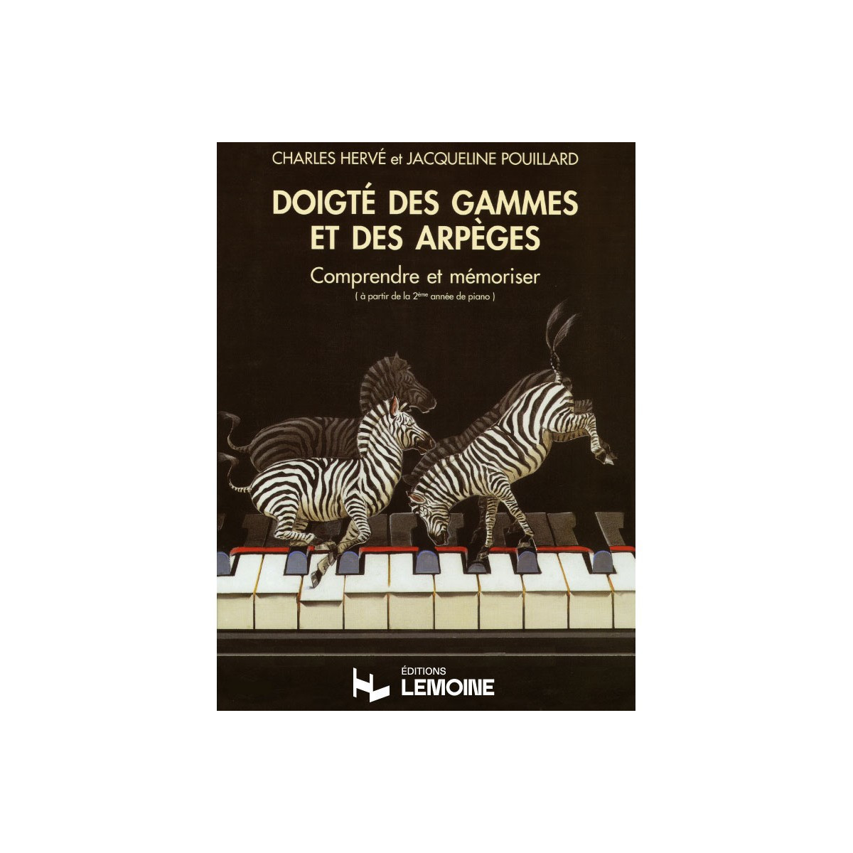Doigté des Gammes et des Arpèges - Hervé Pouillard - Henry Lemoine