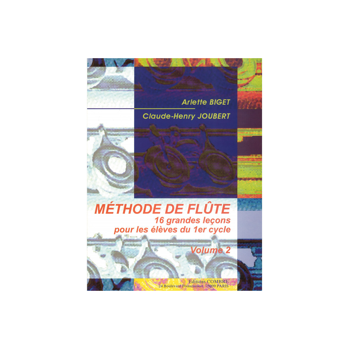 Arlette Biget et Claude-Henry Joubert : Méthode de flûte Vol.2