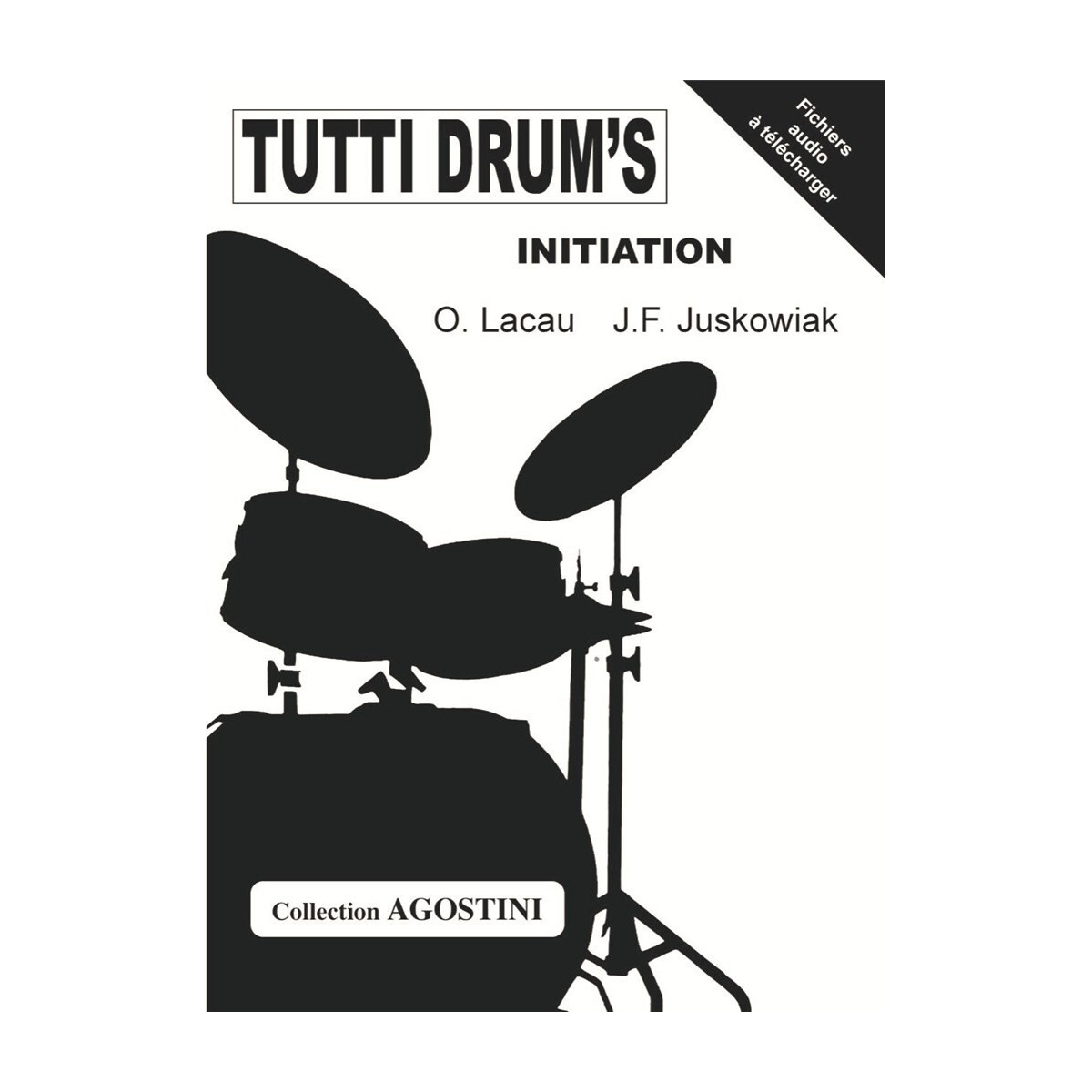 Olivier Lacau - Jacques-François Juskowiak : Tutti Drum's Initiation