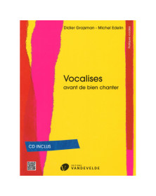 Vocalises avant de bien chanter - Didier Grojsman - Van de Velde