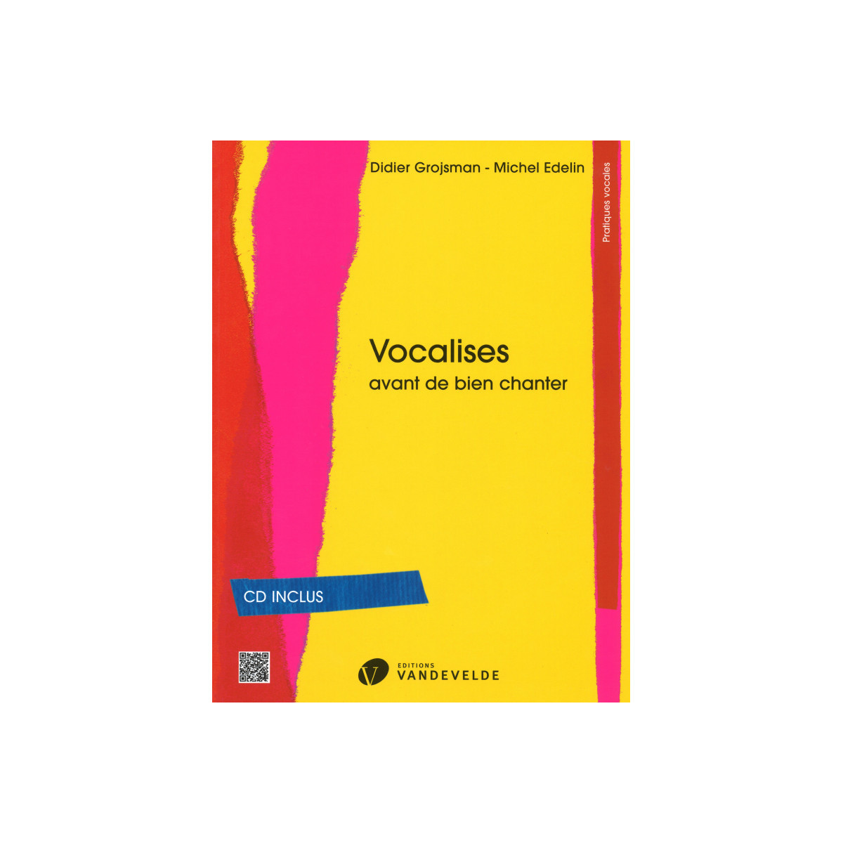 Vocalises avant de bien chanter - Didier Grojsman - Van de Velde
