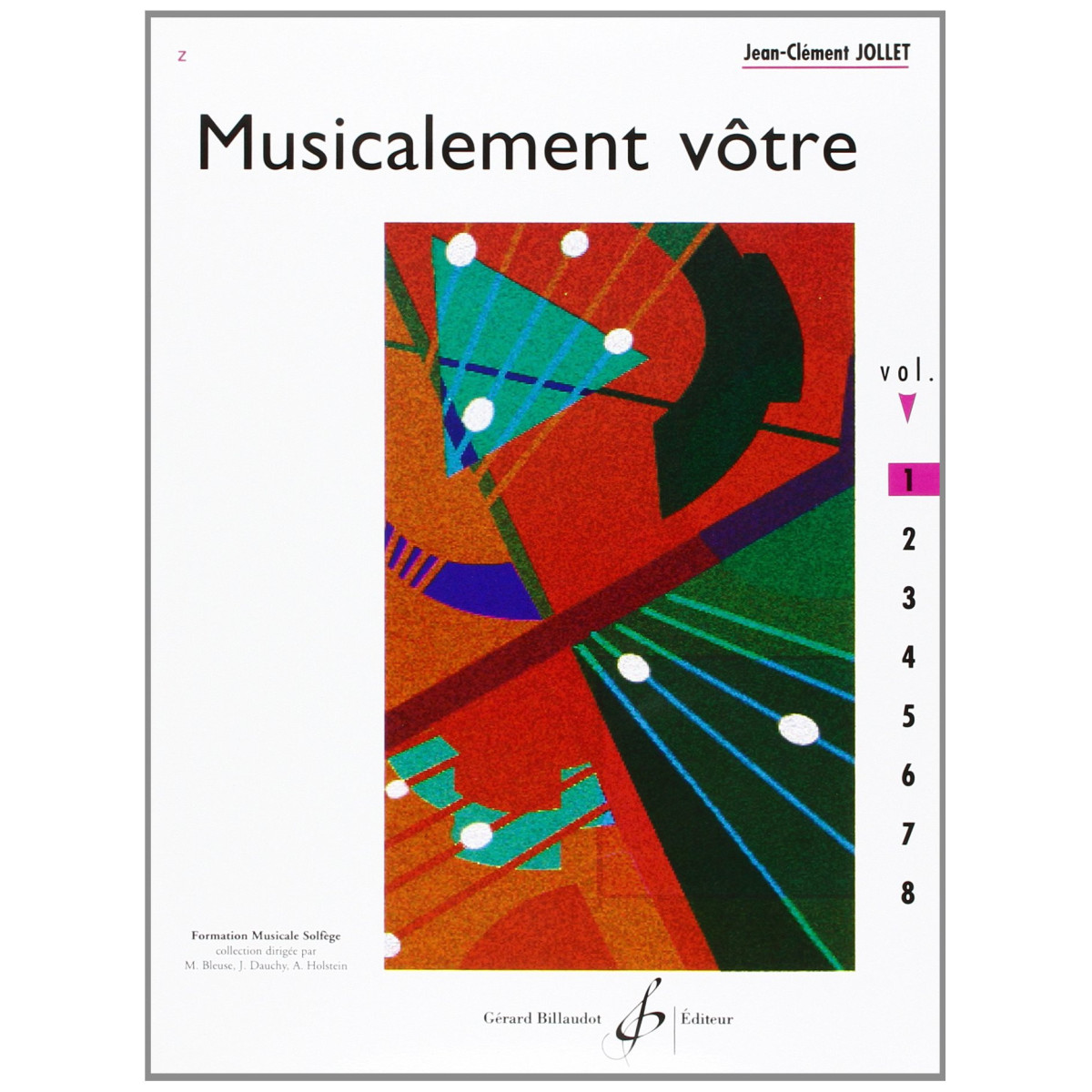 Jean-Clément Jollet : Musicalement Vôtre Volume 1 - Livre de l'élève