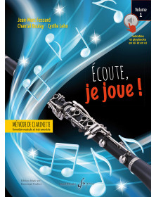 Écoute, je joue ! Volume 1 - Clarinette