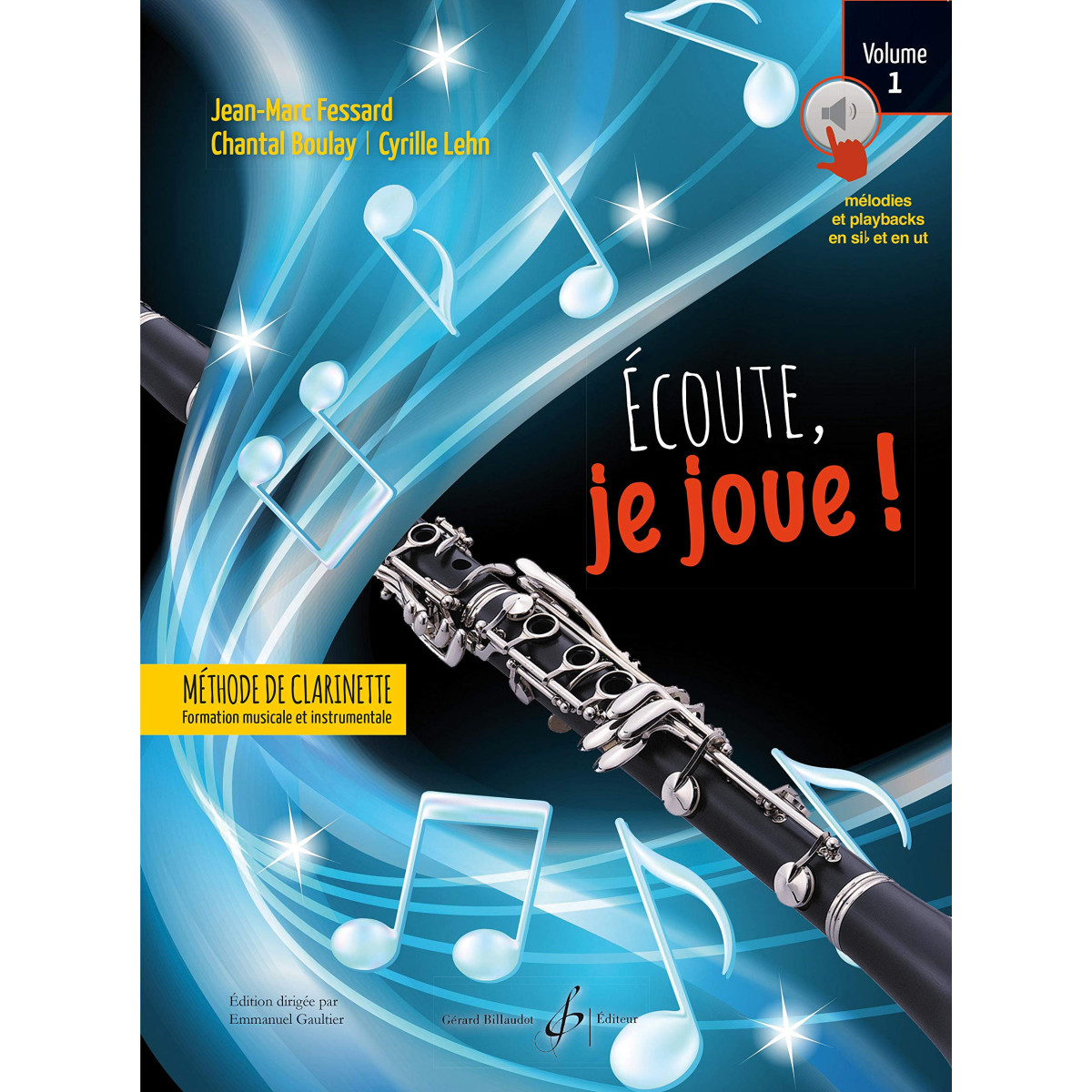 Écoute, je joue ! Volume 1 - Clarinette