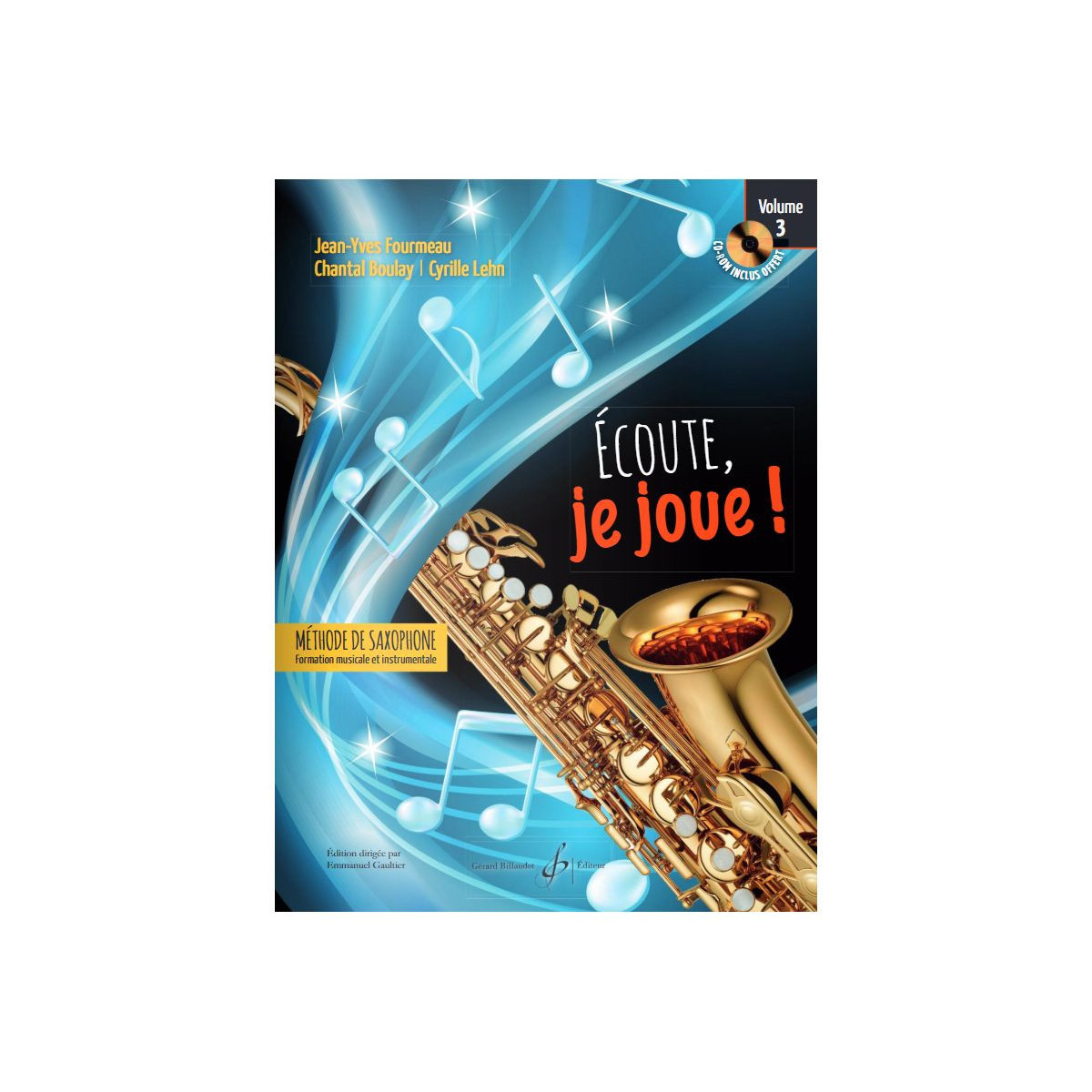 Écoute, je joue ! Volume 3 - Saxophone