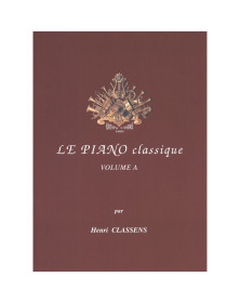 Henri Classens : Le Piano classique Volume A