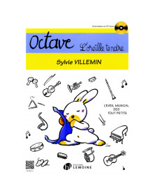 Octave, l'oreille tendre - Sylvie Villemin - Editions Henry Lemoine
