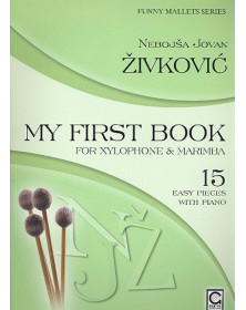 Nebojsa Jovan Zivkovic : My First Book for Xylophone and Marimba
