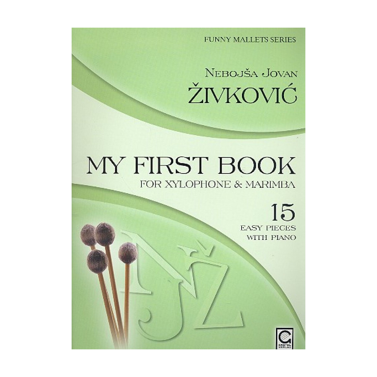 Nebojsa Jovan Zivkovic : My First Book for Xylophone and Marimba