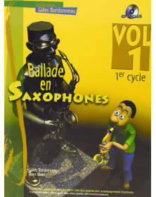 Gilles Bordonneau et Jean Guet : Ballade en Saxophones Cycle 1, Vol. 1