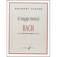 Anthony Girard : Le Langage Musical De Bach Dans Le Clavier Bien Tempere Volume II