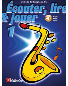 Ecouter Lire et Jouer - Vol. 1 - Saxophone Alto - Méthode