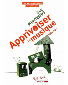 Guy Printemps : Apprivoiser la Musique - Vol. 1