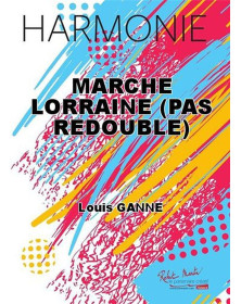Louis Ganne : Marche Lorraine (Pas Redoublé) Conducteur